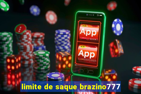 limite de saque brazino777